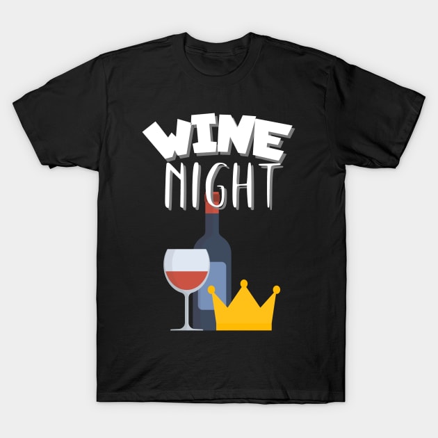 Wine night T-Shirt by maxcode